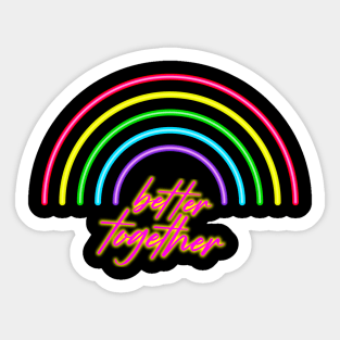 Better Together Neon Rainbow Sticker